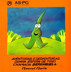 AVENTURAS E DESVENTURAS DUNHA ESPIÑA DE TOXO CHAMADA BERENGUELA