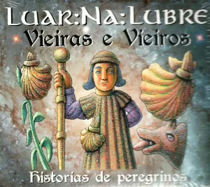 VIEIRAS E VIEIROS - LUAR NA LUBRE -HISTORIAS DE PEREGRINOS