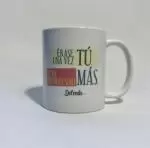 TAZA DEFREDS.ERASE UNA VEZ TU.Y YA NO NECESITO MAS