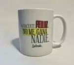 TAZA DEFREDS.A HACERTE FELIZ,NO ME GANA NADIE