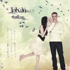 HAIKUS * LOBALU
