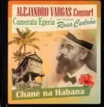 CHANE NA HABANA . ALEJANDRO VARGAS CONSORT