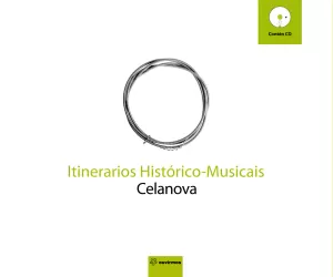 ITINERARIOS HISTORICO-MUSICAIS CELANOVA