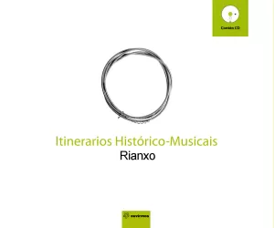 ITINERARIOS HISTORICO-MUSICAIS RIANXO.(INCLUE CD)