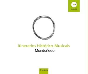 ITINERARIOS HISTORICOS-MUSICAIS MONDOÑEDO (INCLUE CD)