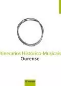 ITINERARIOS HISTORICO-MUSICAIS OURENSE (INCLUE CD)