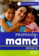 PROFESION:MAMA.INFANCIA