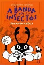 A BANDA DOS INSECTOS . PASANDO A BÓLA