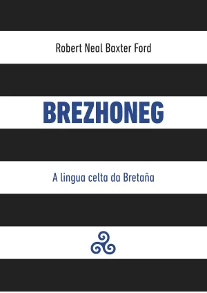 BREZHONEG. A LINGUA CELTA DA BRETAÑA