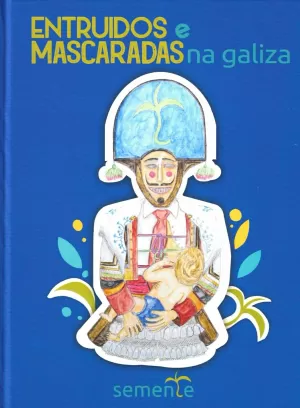 ENTRUIDOS E MASCARADAS NA GALIZA