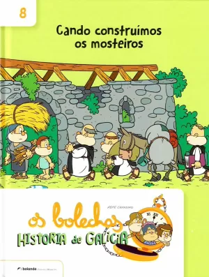 OS BOLECHAS. CANDO CONSTRUÍMOS OS MOSTEIROS