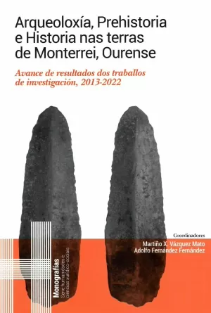 ARQUEOLOXÍA, PREHISTORIA E HISTORIA NAS TERRAS DE MONTERREI, OURENSE