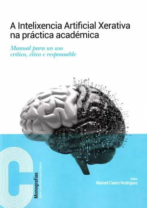 A INTELIXENCIA ARTIFICIAL XERATIVA NA PRÁCTICA ACADÉMICA