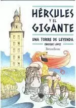 HERCULES Y EL GIGANTE. UNA TORRE DE LEYENDA