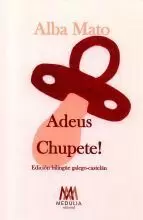 ADEUS CHUPETE !