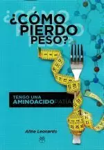 ¿COMO PIERDO PESO?.TENGO UNA AMINOACIDOPATIA