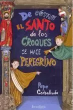 DE COMO EL SANTO DE LOS CROQUES SE HACE PEREGRINO