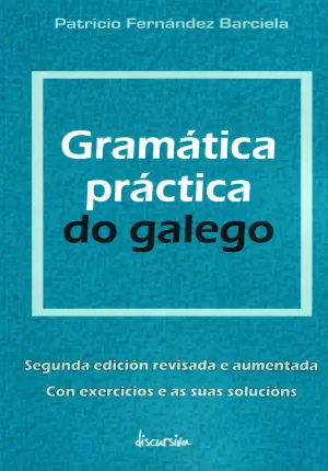 GRAMÁTICA PRÁCTICA DO GALEGO(2ªED. REVISADA E AUMENTADA)