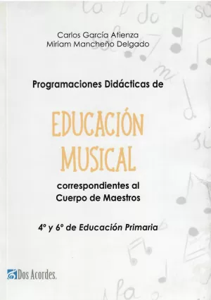 PROGRAMACIONES DIDÁCTICAS DE EDUCACIÓN MUSICAL CORRESPONDIENTES AL CUERPO DE MAESTROS
