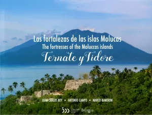 LAS FORTALEZAS DE LAS ISLAS MOLUCAS. TERNATE Y TIDORE