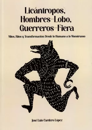 LICÁNTROPOS, HOMBRES-LOBO, GUERREROS-FIERA