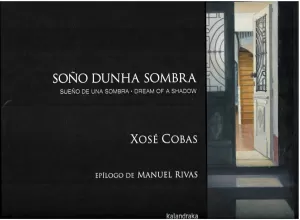 SOÑO DUNHA SOMBRA/SUEÑO DE UNA SOMBRA/DREAM OF A SHADOW