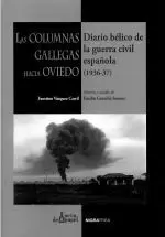 LAS COLUMNAS GALLEGAS HACIA OVIEDO. DIARIO BELICO DE LA GUER