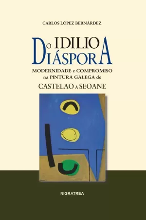 DO IDILIO A DIASPORA. MODERNIDADE E COMPROMISO NA PINTURA GA