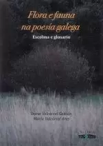 FLORA E FAUNA NA POESIA GALEGA.ESCOLMA E GLOSARIO