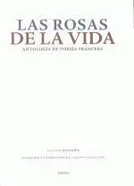 LAS ROSAS DE LA VIDA.ANTOLOGIA DE POESIA FRANCESA