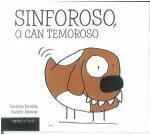 SINFOROSO,O CAN TEMOROSO