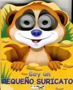 SOY UN PEQUEÑO SURICATO.SOY UN PEQUEÑO...