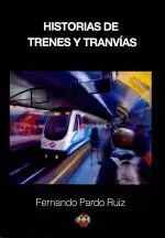 HISTORIAS DE TRENES Y TRANVIAS