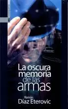 LA OSCURA MEMORIA DE LAS ARMAS