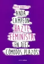 ANDA CAMPEON,HAZTE FEMINISTA EN DIEZ COMODOS PLAZOS