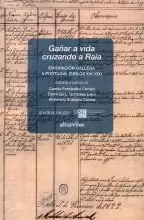 GAÑAR A VIDA CRUZANDO A RAIA.EMIGRACION GALLEGA A PORTUGAL