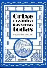 ORIXE ORZANICA DAS SEREAS TODAS