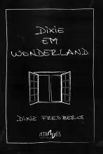 DIXIE EM WONDERLAND