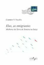 ELAS,AS EMIGRANTES.MULHERES DA TERRA DE SONEIRA NA SUIZA