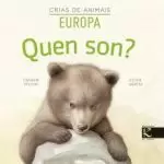 QUEN SON ? CRIAS DE ANIMAIS EUROPA