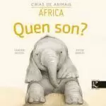 QUEN SON ? CRIAS DE ANIMAIS AFRICA
