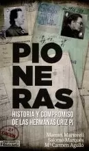 PIONERAS.HISTORIA Y COMPROMISO DE LAS HERMANAS URIZ PI