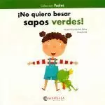 ¡NO QUIERO BESAR SAPOS VERDES!