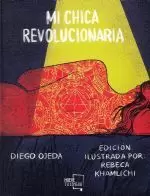 MI CHICA REVOLUCIONARIA - ED ILUSTRADA