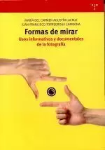 FORMAS DE MIRAR.USOS INFORMATIVOS Y DOCUMENTALES DE LA...