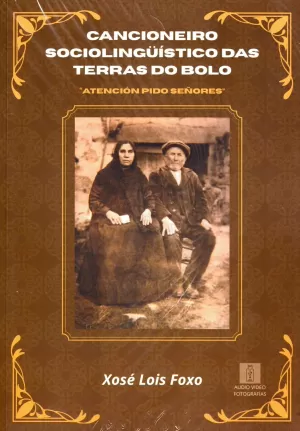 CANCIONEIRO SOCIOLINGÜISTICO DAS TERRAS DO BOLO. Audio video fotografías
