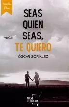 SEAS QUIEN SEAS , TE QUIERO