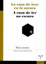 LA CASA DE LEER EN LO OSCURO.A CASA DE LER NO ESCURO