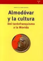 ALMODOVAR Y LA CULTURA . DEL TARDOFRANQUISMO A LA MOVIDA