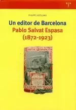 UN EDITOR DE BARCELONA . PABLO SALVAT ESPASA (1872-1923 )